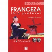 Franceza fara profesor (cu 2 CD-uri audio) – Gaelle Graham librariadelfin.ro