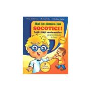 Hai in lumea lui SOCOTICI! Activitati matematice – Grupa mijlocie, 4-5 ani (Livia Andreescu) librariadelfin.ro