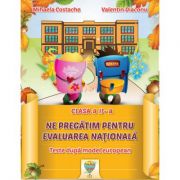 Ne pregatim pentru evaluarea nationala clasa a ii-a (teste conforme cu modelul european)