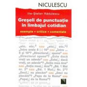 Greseli de punctuatie in limbajul cotidian – Ilie-Stefan Radulescu librariadelfin.ro