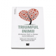 Triumful inimii. Iertarea intr-o lume neiertatoare (Megan Feldman Bettencourt)