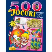 500 de jocuri pentru copii isteti (1000)