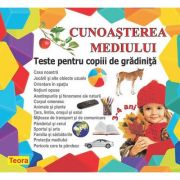 Cunoasterea mediului. Teste pentru copiii de gradinita. 3-4 ani - Diana Rotaru