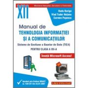 Manual pentru Tehnologia Informatiei si a Comunicatiilor TIC4 Clasa a 12-a – Radu Boriga librariadelfin.ro imagine 2022