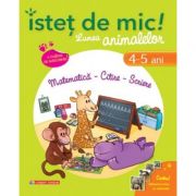 Istet de mic! Lumea animalelor - (4-5 ani). Matematica, citire, scriere - Dominique Mezan