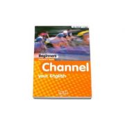 Channel your English. Student’s Book Beginners level – H. Q Mitchell librariadelfin.ro