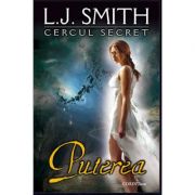 Puterea, volumul 3 - Seria Cercul Secret (L. J. Smith)