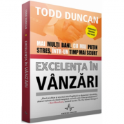 Excelenta in vanzari - mai multi bani, cu mai putin stres, intr-un timp mai scurt - todd duncan