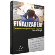 Finalizarea! - disciplineaza-te pentru a duce lucrurile la bun sfarsit - larry bossidy, ram charan