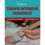 Tratat de terapie intensiva pediatrica- ilustrat ( constantin n. iordache )