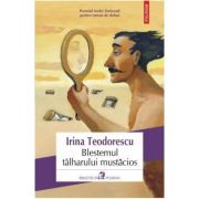 Blestemul talharului mustacios – Irina Teodorescu de la librariadelfin.ro imagine 2021