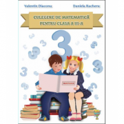 Culegere de matematica pentru clasa a iii-a ( valentin diaconu )