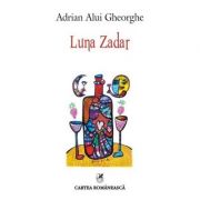 Luna Zadar – Adrian Alui Gheorghe Beletristica. Literatura Romana. Romane imagine 2022