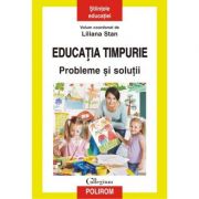 Educatia timpurie. Probleme si solutii - Liliana Stan