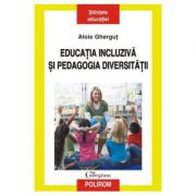 Educatia incluziva si pedagogia diversitatii – Alois Ghergut Carte universitara imagine 2022