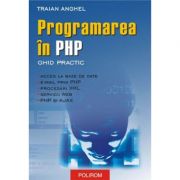 Programarea in PHP - Ghid practic (Traian Anghel)