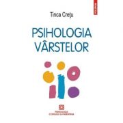 Psihologia varstelor – Tinca Cretu librariadelfin.ro