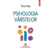 Psihologia varstelor - Tinca Cretu