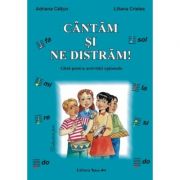 Cantam si ne distram. Ghid pentru activitati optionale – Adriana Caltun, Liliana Cristea librariadelfin.ro