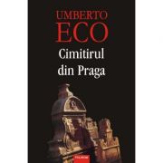 Cimitirul din Praga. Editia a II-a (Umberto Eco)