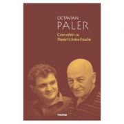 Convorbiri cu Daniel Cristea Enache (Octavian Paler)