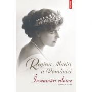 Insemnari zilnice, volumul al IX-lea (1 ianuarie-31 decembrie 1927) – Regina Maria a Romaniei Beletristica. Literatura Romana. Memorialistica imagine 2022