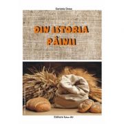 Din istoria painii – Daniela Dosa librariadelfin.ro