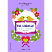 Fii creativ! - caiet pentru activitati practice (daniela dosa)