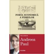 Forta economica a femeilor – Andreea Paul Stiinte. Stiinte Economice. Diverse imagine 2022