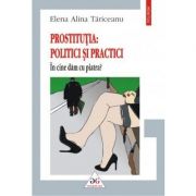 Prostitutia: politici si practici. In cine dam cu piatra? - Elena Alina Tariceanu