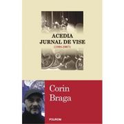 Acedia. Jurnal de vise – Corin Braga Acedia. imagine 2022