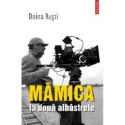 Mamica la doua albastrele – Doina Rusti Beletristica. Literatura Romana. Romantice imagine 2022