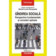 Gindirea sociala - Perspective fundamentale si cercetari aplicate (Michel-Louis Rouquette)