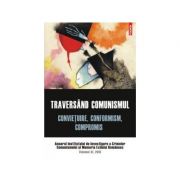 Traversand comunismul. convietuire, conformism, compromis, anuar, volumul xi, 2016 - institutul de investigare a crimelor comunismului si memoria exil