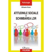 Atitudinile sociale si schimbarea lor (Mihaela Boza)