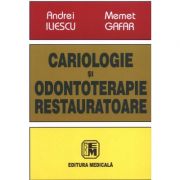 Cariologie şi odontoterapie restauratoare ( Prof. Univ. Dr. ANDREI ILIESCU ) librariadelfin.ro imagine 2022