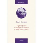 Opere IV - Supravietuirile (Radu Cosasu)