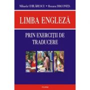 Limba engleza prin exercitii de traducere (Mihaela Chilarescu)