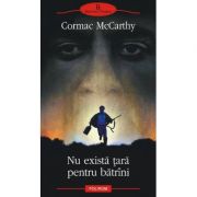 Nu exista tara pentru batrini (Cormac McCarthy)