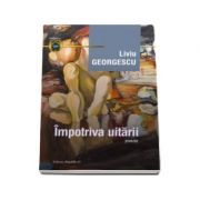 Impotriva uitarii – Liviu Georgescu librariadelfin.ro
