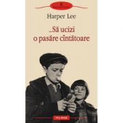 Sa ucizi o pasare cintatoare (Harper Lee)
