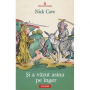 Si a vazut asina pe inger (Nick Cave)