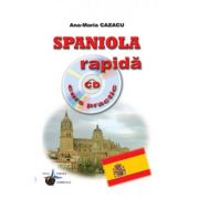 Spaniola rapida – Curs practic + CD – Ana Maria Cazacu Enciclopedii Dictionare si Atlase. Dictionare, ghiduri si carti bilingve imagine 2022