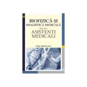 Biofizica si imagistica medicala pentru asistenti medicali – Hary Harlauanu librariadelfin.ro