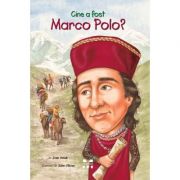 Cine a fost Marco Polo? – Joan Holub. Ilustratii de John O’Brien librariadelfin.ro