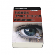 Diagnostic pozitiv si diferential in oftalmologie – Editia a II-a, revizuita si adaugita – Carmen Mocanu La Reducere de la librariadelfin.ro imagine 2021