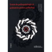 Tratat de psihopatologie si psihiatrie pentru psihologi – Florin Tudose librariadelfin.ro