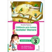 Calatorie prin lumea textelor literare. semestrul ii (a) din manualul de limba romana pentru clasa a iii-a - dana oprea, laura raducanu, nicoleta pope