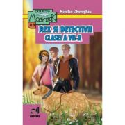 Rex si detectivii clasei a VII-a – Nicolae Gheorghiu librariadelfin.ro