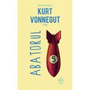 Abatorul cinci – Kurt Vonnegut Abatorul imagine 2022